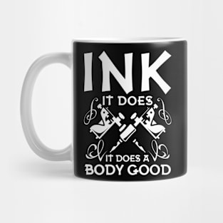 Ink It Does a Body Good - Tattoo Mug